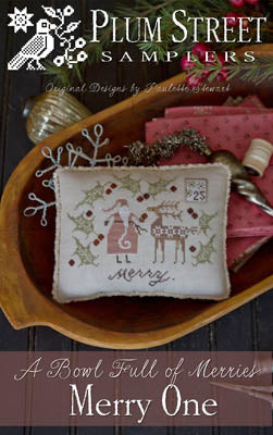 A bowl full of Merries. Merry One  by Plum Street Samplers Pattern