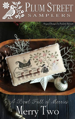 A bowl full of Merries. Merry Two by Plum Street Samplers Pattern