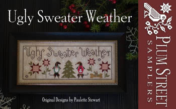 Ugly Sweater Weather by Plum Street Samplers Pattern