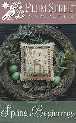 Spring Beginnings by Plum Street Samplers Pattern