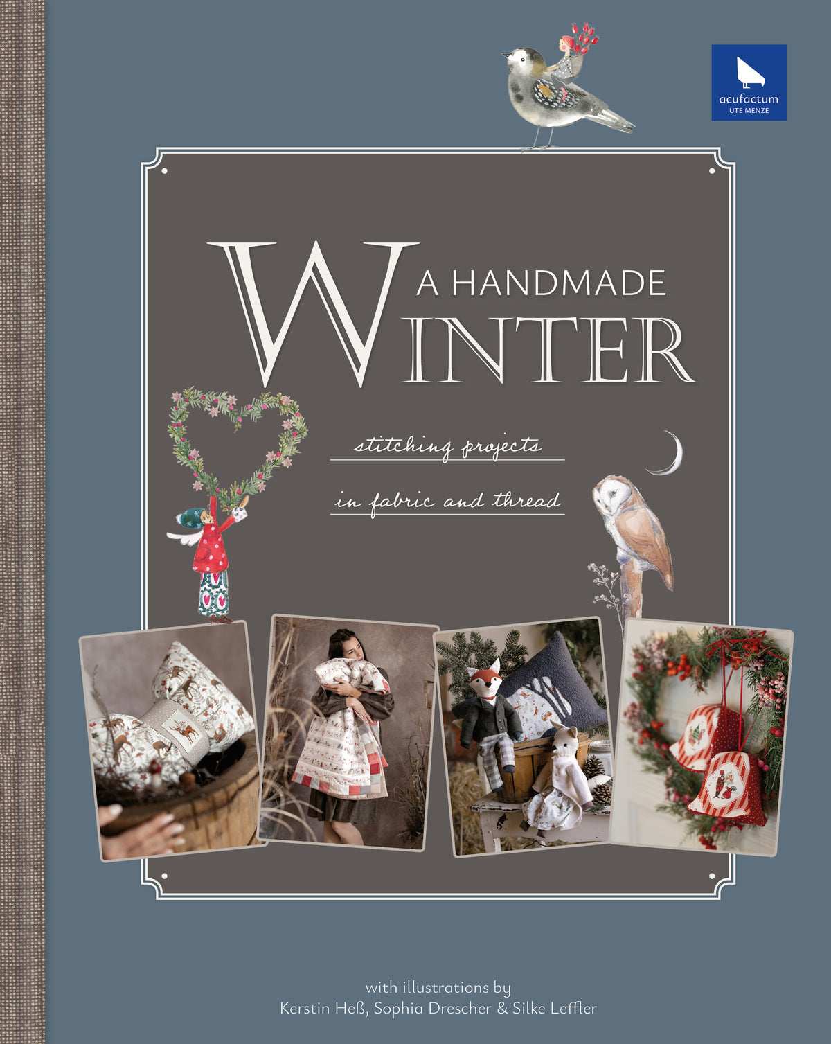 Acufactum Book: A Handmade Winter, Stitching Projects in Fabric and Thread