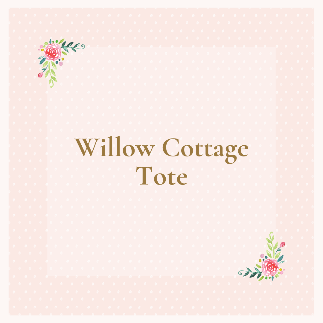 Willow Cottage Tote Class January 7 and 14, 2026