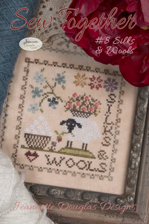 Sew Together Series #8 Silks & Wools Cross stitch pattern by Jeannette Douglas Designs