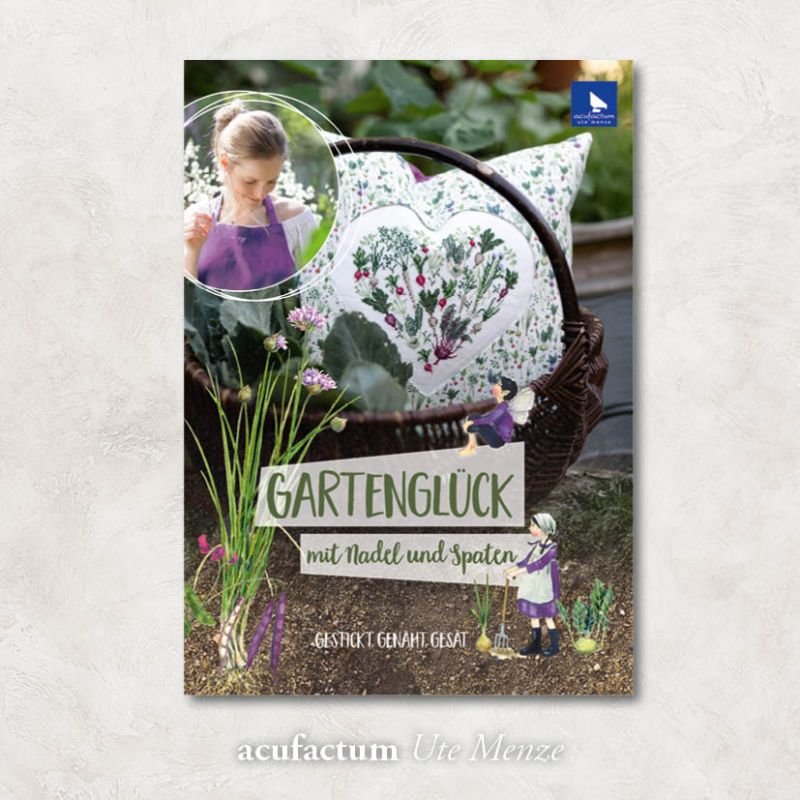 Acufactum Book: Gartengluck {Garden Happiness}